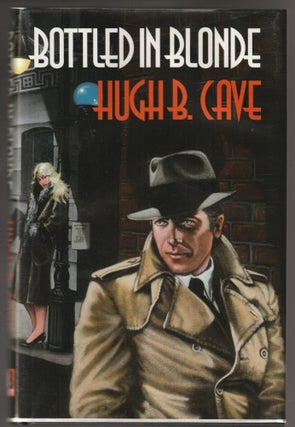 Item #015130 Bottled in Blonde (The Peter Kane Detective Stories). Hugh B. Cave