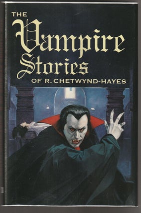 Item #015133 Vampire Stories of R. Chetwynd-Hayes. R. Chetwynd-Hayes, Stephen Jones