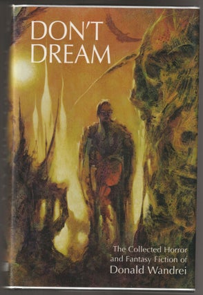 Item #015147 Don't Dream: The Collected Horror and Fantasy Fiction of Donald Wandrei. Donald Wandrei