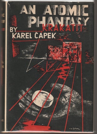 Item #015158 An Atomic Phantasy (Krakatit). Karel Capek, translation Lawrence Hyde