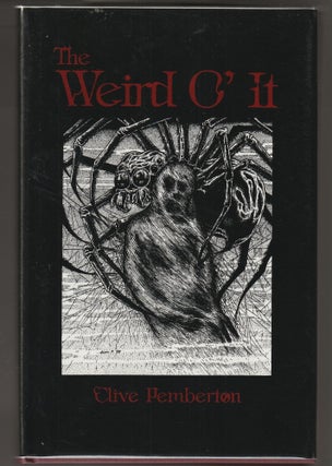 Item #015160 The Weird O' It. Clive Pemberton