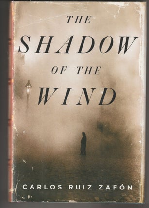 The Shadow of the Wind (Signed First Edition. Carlos Ruiz Zafon, Lucia Graves.