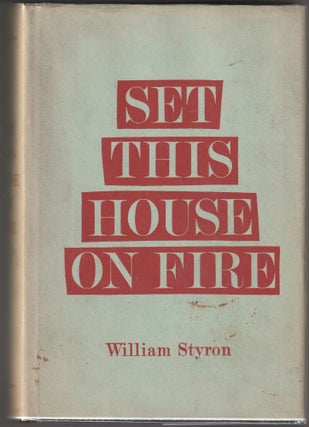Item #015189 Set This House On Fire (Signed First Edition). William Styron