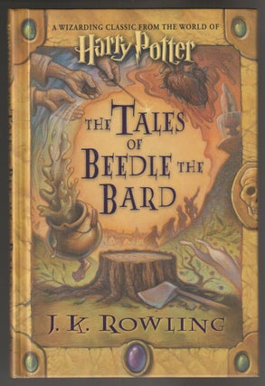 Item #015194 The Tales of Beedle the Bard: A Wizarding Classic from the World of Harry Potter. J....