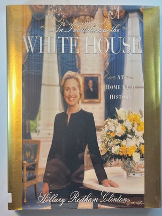 Item #015258 An Invitation To The White House : At Home With History. Hillary Rodham Clinton