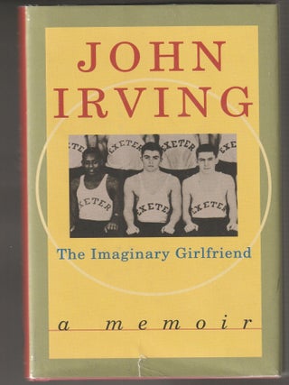 Item #015294 The Imaginary Girlfriend. John Irving