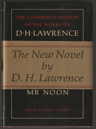 Item #015469 Mr Noon (The Cambridge Edition of the Works of D. H. Lawrence). Lindeth Vasey, Editior