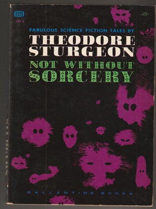 Item #015587 Not Without Sorcery. Theodore Sturgeon