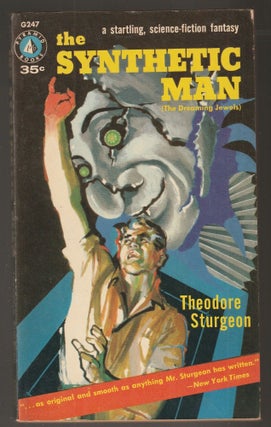 Item #015716 The Synthetic Man. Theodore Sturgeon