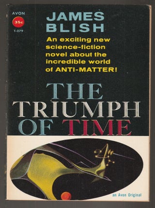 Item #015739 The Triumph of Time. James Blish