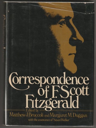Item #015849 Correspondence of F. Scott Fitzgerald. Matthew J. Bruccoli, Margaret M. Duggan,...