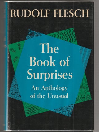 Item #015885 The Book of Surprises: An Anthology of the Unusual. Rudolph Flesch, Editior