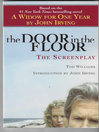 Item #016049 The Door in the Floor: The Screenplay. John Irving, Introduction