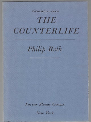Item #016088 The Counterlife (Uncorrected Advance Proofs). Philip Roth