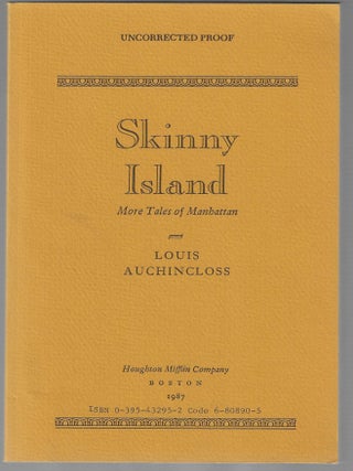 Item #016111 Skinny Island: More Tales of Manhattan (Uncorrected Advance Proofs). Louis Auchincloss