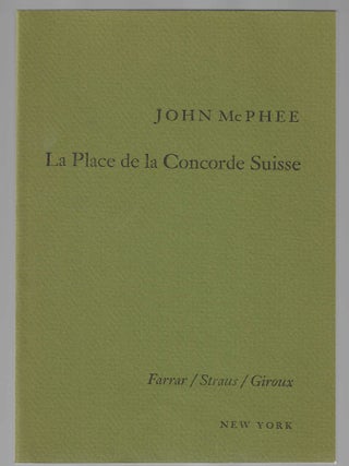 Item #016129 La Place de la Concorde Suisse (Advance Uncorrected Proof). John McPhee