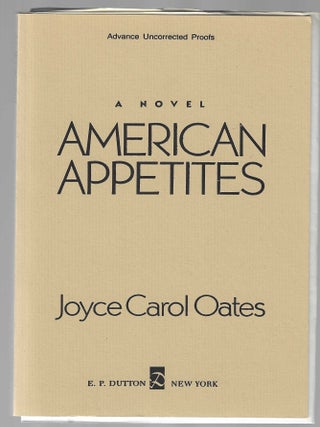 Item #016132 American Appetites (Advance Uncorrected Proof). Joyce Carol Oates