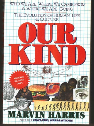 Item #016194 Our Kind: Who We Are, Where We Came From, Where We Are Going (Advance Reading Copy)....