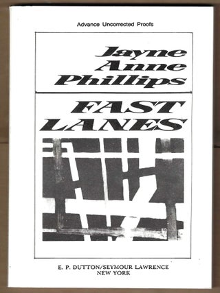 Item #016243 Fast Lanes (Advance Uncorrected Proof). Jayne Anne Phillips