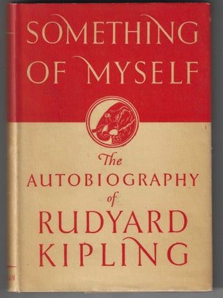 Item #016631 Something of Myself. Rudyard Kipling