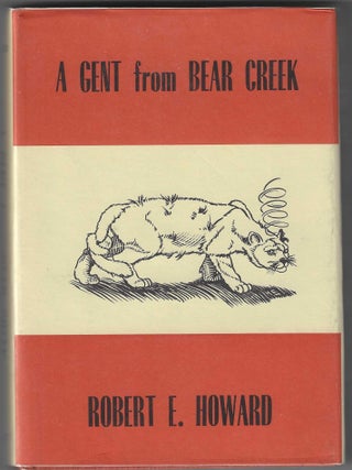 Item #016744 A Gent From Bear Creek. Robert E. Howard