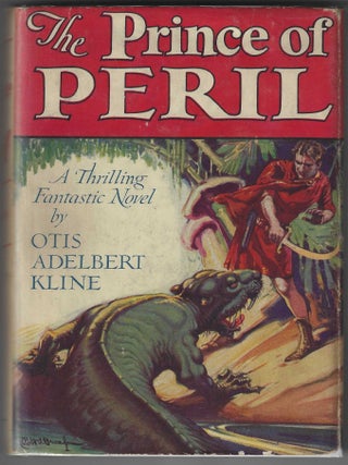 Item #016757 The Prince of Peril (Signed First Edition). Otis Adelbert Kline