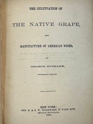 The Cultivation of the Native Grape and Manufacture of American WInes
