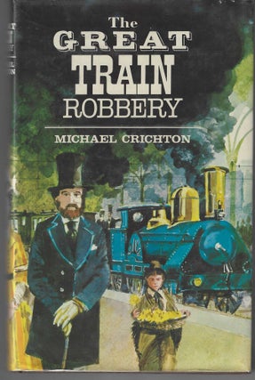 Item #017020 The Great Train Robbery. Michael Crichton