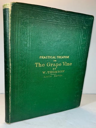 Item #017052 Practical Treatise on the Grape Vine. William Thomson