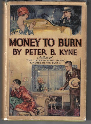 Item #017075 Money to Burn. Peter B. Kyne