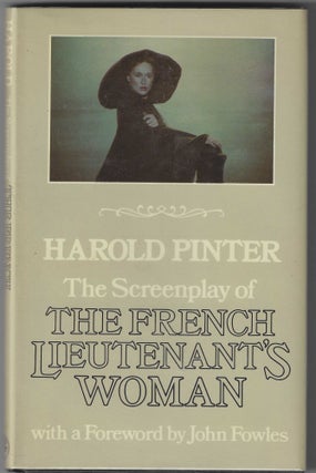 Item #017083 The Screenplay of The French Lieutenant's Woman (Inscribed by John Fowles). Harold...