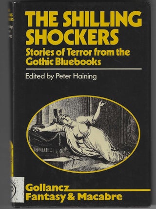 Item #017115 The Shilling Shockers: Stories of Terror from the Gothic Bluebooks (St. Martin's...