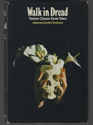 Item #017159 Walk in Dread: Twelve Classic Eerie Tales. Dorothy Tomlinson, and Introduction