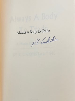 Always a Body to Trade (Signed First Edition)