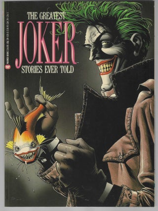 Item #017213 The Greatest Joker Stories Ever Told. Bob Kane, Neal Adams Archie Goodwin, Carmine...