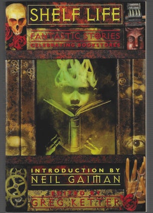 Item #017230 Shelf Life: Fantastic Stories Celebrating Bookstores. Ramsey Campbell, Charles De...