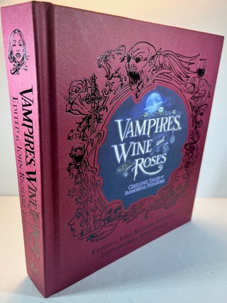 Item #017238 Vampires, Wine and Roses: Chilling Tales of Immortal Pleasure (Association Copy -...