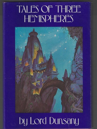 Item #017364 Tales of Three Hemispheres. Lord Dunsany