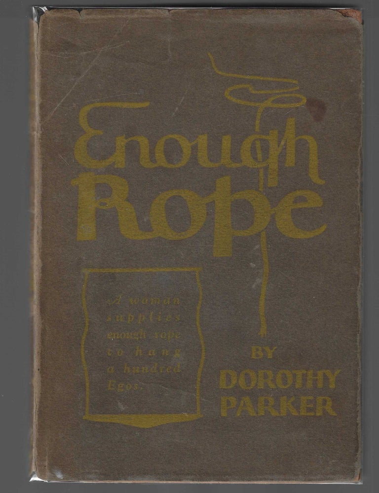 Item #017384 Enough Rope. Dorothy Parker.