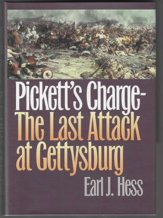 Item #017654 Pickett's Charge -The Last Attack at Gettysburg. Earl J. Hess
