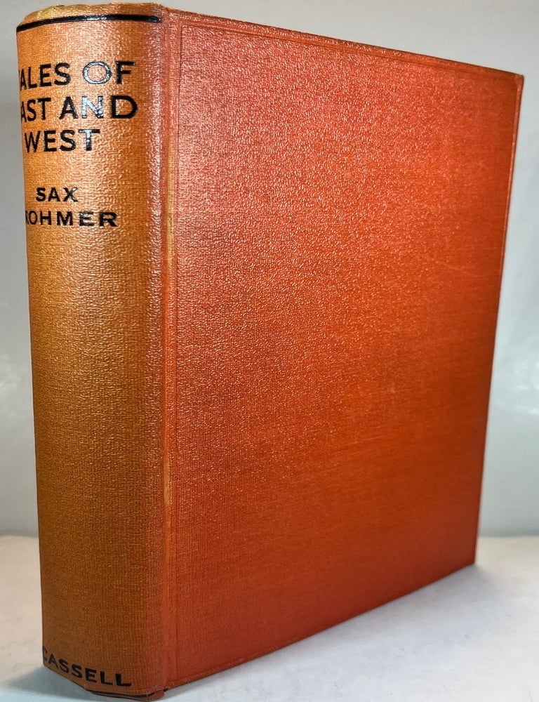 Item #017768 Tales of East and West (Signed and Inscribed Association Copy). Sax Rohmer, Arthur S. Ward.