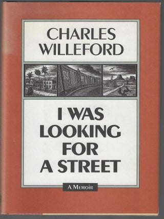Item #018036 I Was Looking for A Street - A Memoir. Charles Ray Willeford