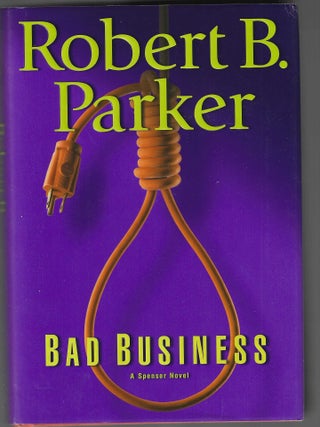 Item #018124 Bad Business (Signed First Edition). Robert B. Parker