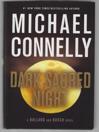 Item #018163 Dark Sacred Night (Signed First Edition). Michael Connelly