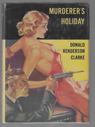 Item #018217 Murderer's Holiday. Donald Henderson Clarke