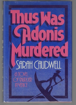 Item #018240 Thus Was Adonis Murdered. Sarah Caudwell
