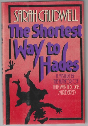 Item #018268 The Shortest Way to Hades. Sarah Caudwell