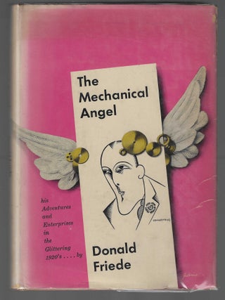 Item #018320 The Mechanical Angel - His Adventures and Enterprises in the Glittering 1920's...
