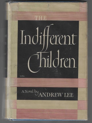 Item #018444 The Indifferent Children. Andrew Lee, Louis Auchincloss