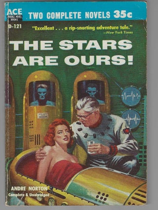 Item #018502 The Stars Are Ours! / 3 Faces of Time. Andre / Sam Merwin Norton, Jr